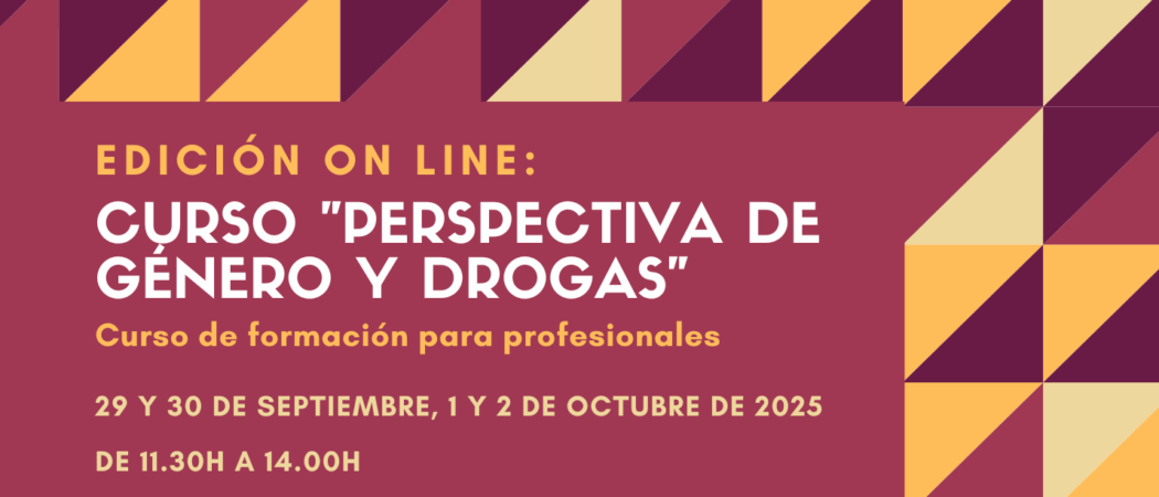 Nueva edición del Curso “Perspectiva de género y drogas” – online – 29 septiembre a 2 octubre 2025