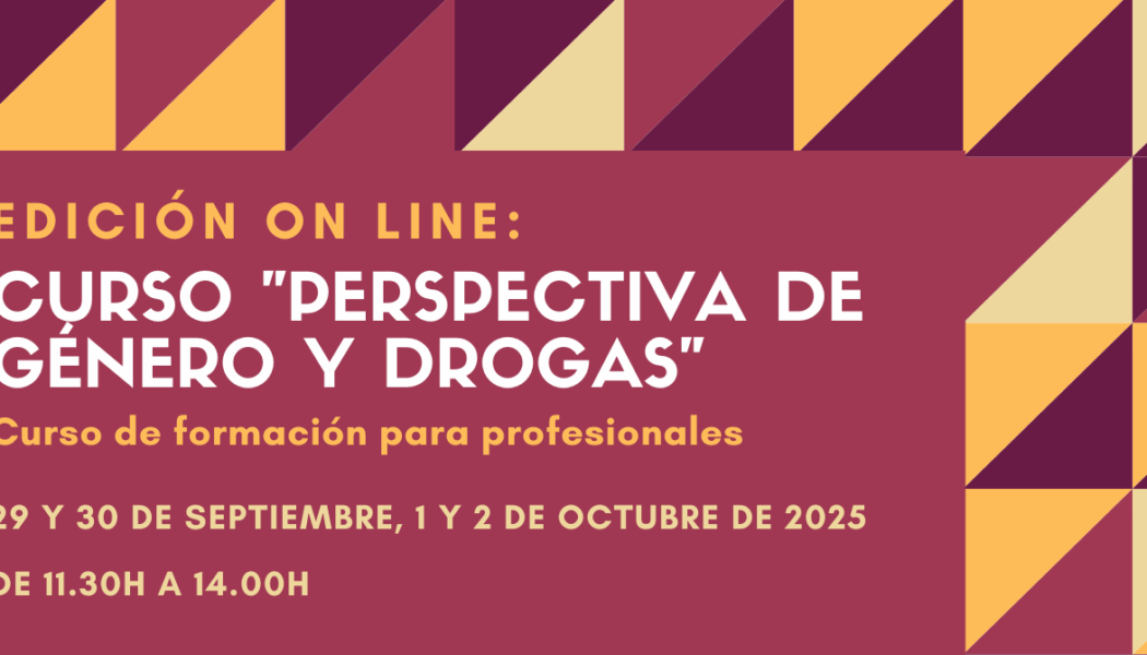 Nueva edición del Curso “Perspectiva de género y drogas” – online – 29 septiembre a 2 octubre 2025