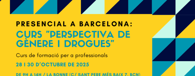 Nova edició del Curs “Perspectiva de gènere i drogues” – Barcelona, 28 i 30 d’octubre