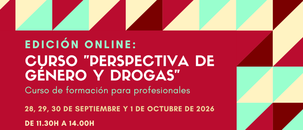 Nueva edición del Curso “Perspectiva de género y drogas” – online – 29/09/26 a 01/10/26