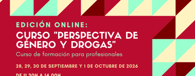 Nueva edición del Curso “Perspectiva de género y drogas” – online – 28/09/26 a 01/10/26