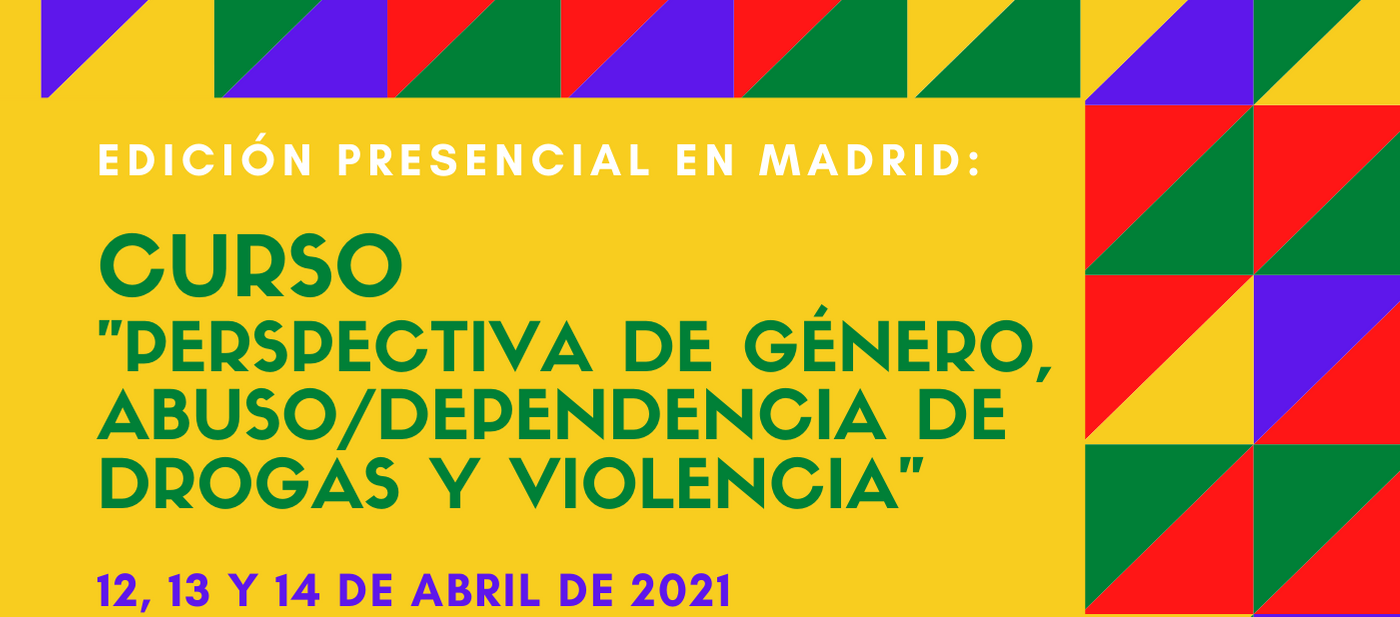 Curso “Perspectiva de género, abuso / dependencia de drogas y violencia” – Presencial en Madrid