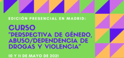 Nueva edición del Curso “Perspectiva de género, abuso / dependencia de drogas y violencia” – Presencial en Madrid