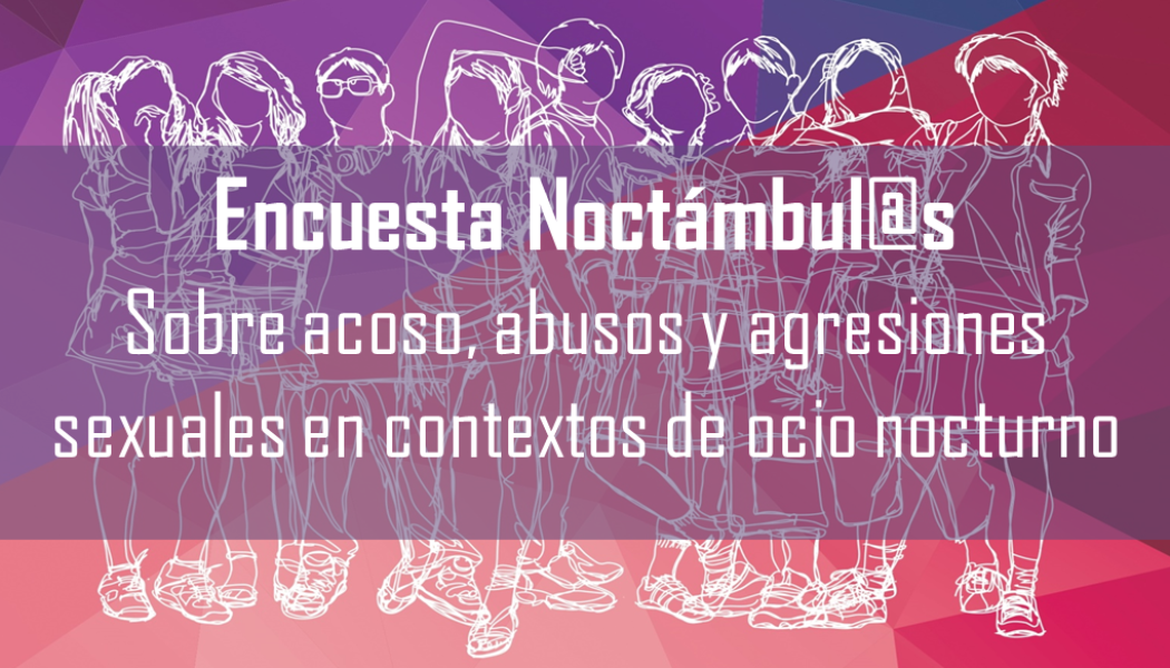 Encuesta Noctámbul@s sobre abusos, acoso y agresiones sexuales en espacios de ocio nocturno [cast y cat]