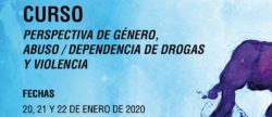 Curso “Perspectiva de género, abuso/dependencia de drogas y violencia” – Madrid, enero 2020