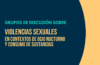 Grupos de discusión sobre violencias sexuales en contextos de ocio nocturno y consumo de sustancias [8 y 9 de julio, online]