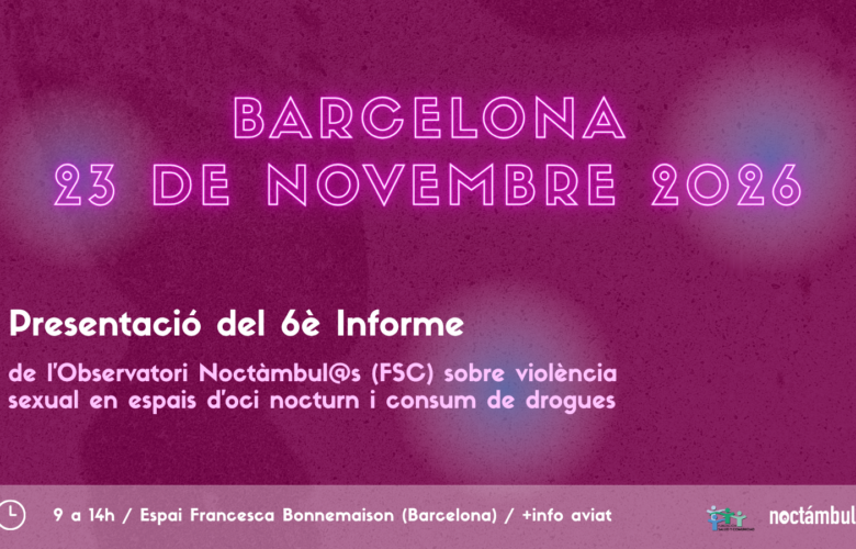 Guarda’t la data! 23 de novembre de 2026: Jornada de presentació del 6è Informe de l’Observatori Noctàmbul@s (FSC)