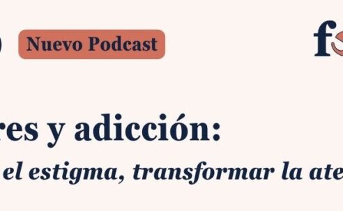 Podcast FEDRA (Fundadeps): “Mujeres y adicción: romper el estigma, transformar la atención”