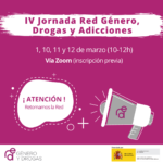 IV Jornada Red Género, Drogas y Adicciones