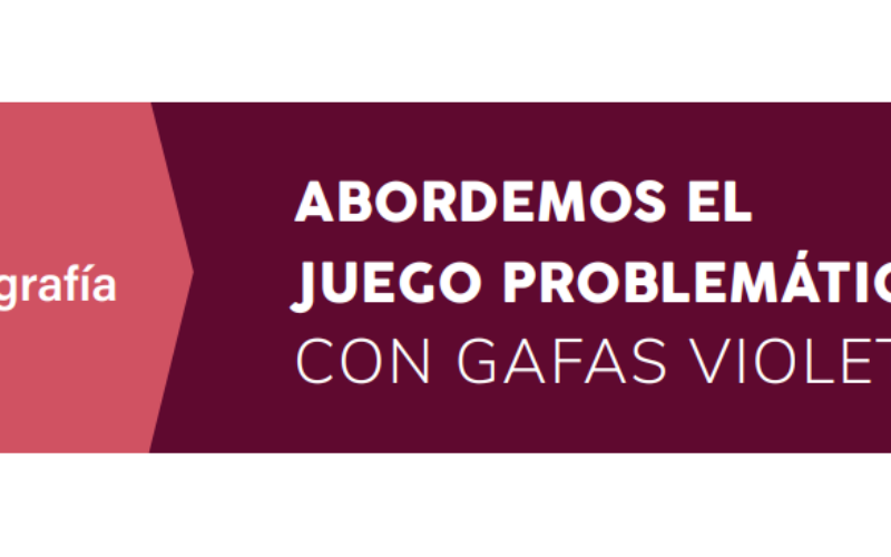 ¡NUEVA INFOGRAFÍA!: Abordemos el juego problemático con gafas violeta