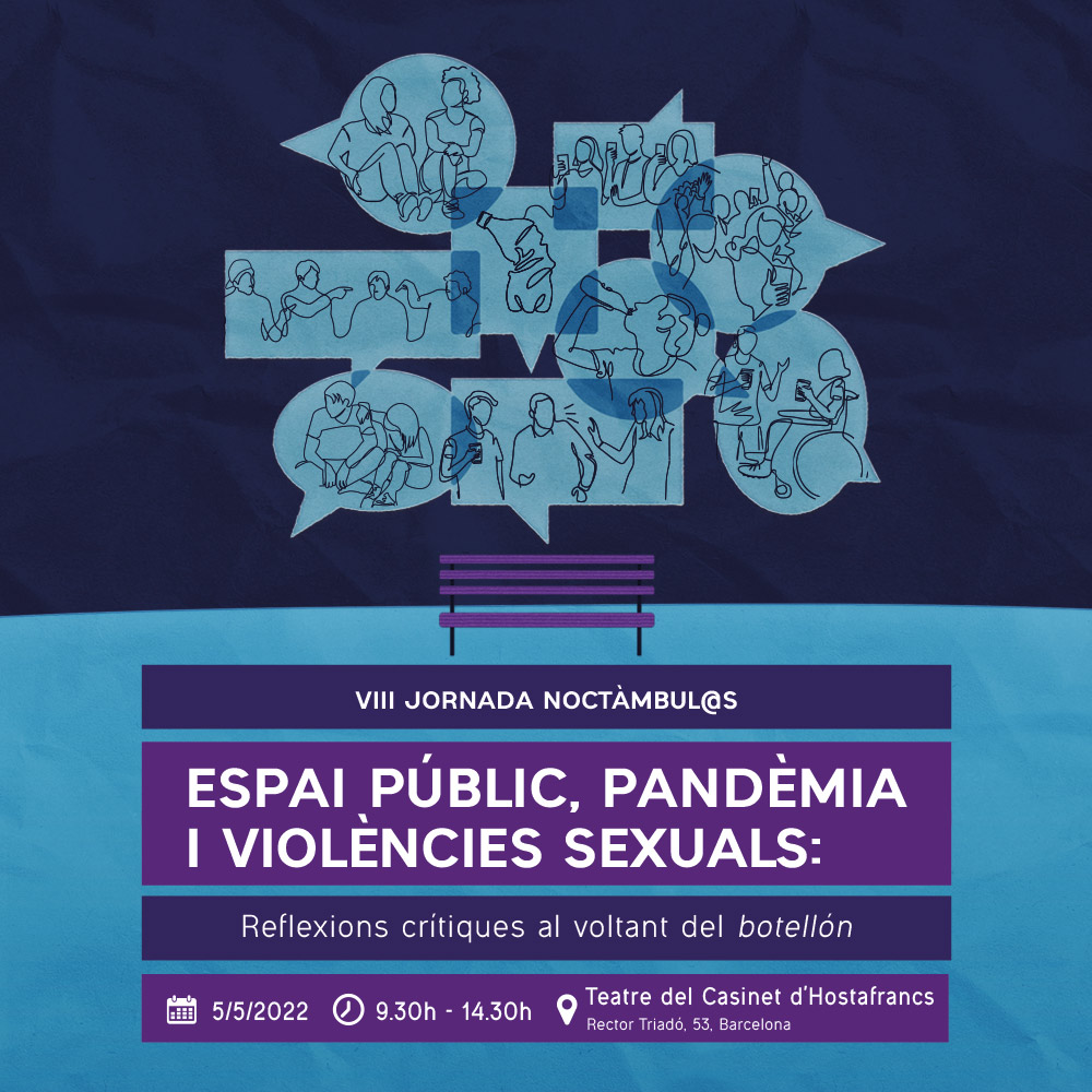 VIII Jornada Noctàmbul@s: "Espai públic, pandèmia i violències sexuals: reflexions crítiques al voltant del botellón" // Barcelona