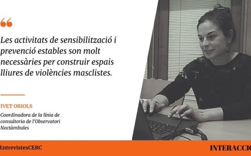 «Violències sexuals en els espais d’oci i festius»: Entrevista a la nostra companya Ivet Oriols i a Carla Alsina
