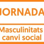 Jornada “Masculinitats i canvi social”