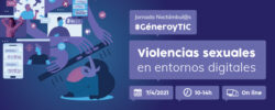 Jornada Noctámbul@s: #GéneroyTIC – Violencias sexuales en entornos digitales