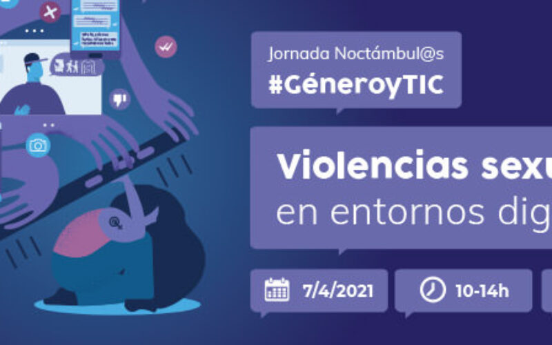 Jornada Noctámbul@s: #GéneroyTIC – Violencias sexuales en entornos digitales