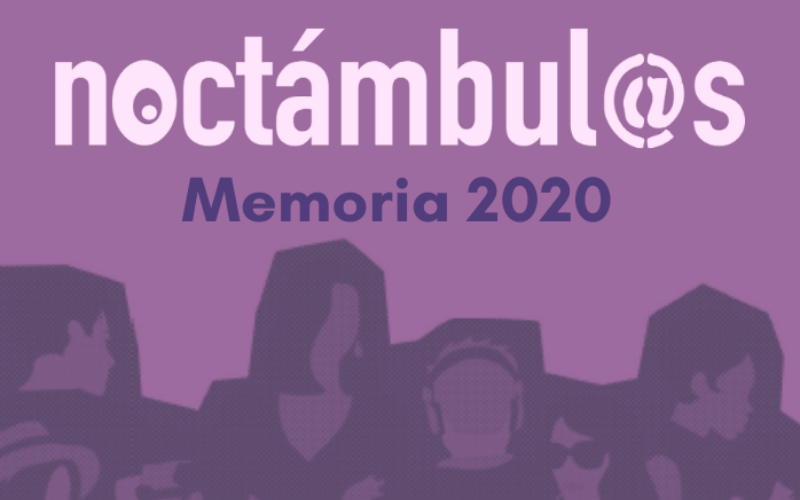 Noctámbul@s 2020: un año de trabajo para la erradicación de las violencias sexuales en contextos de ocio nocturno y consumo de drogas