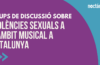 Grup de discussió sobre violències sexuals en l’àmbit musical a Catalunya