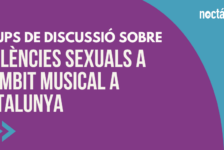 Grup de discussió sobre violències sexuals en l’àmbit musical a Catalunya