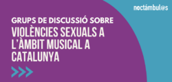 Grup de discussió sobre violències sexuals en l’àmbit musical a Catalunya