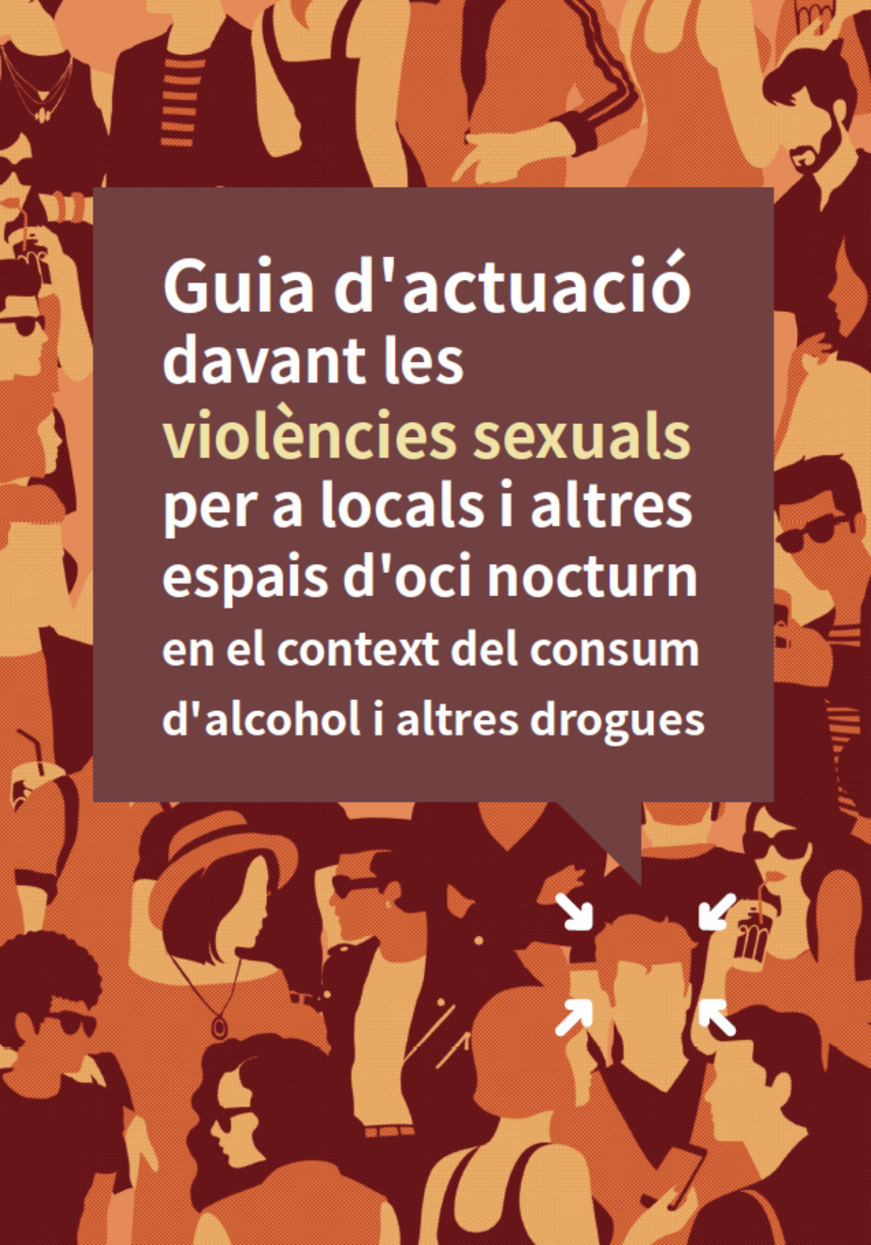 Guia d’actuació davant les violències sexuals per a locals i altres espais d’oci nocturn en el context del consum d’alcohol i altres drogues