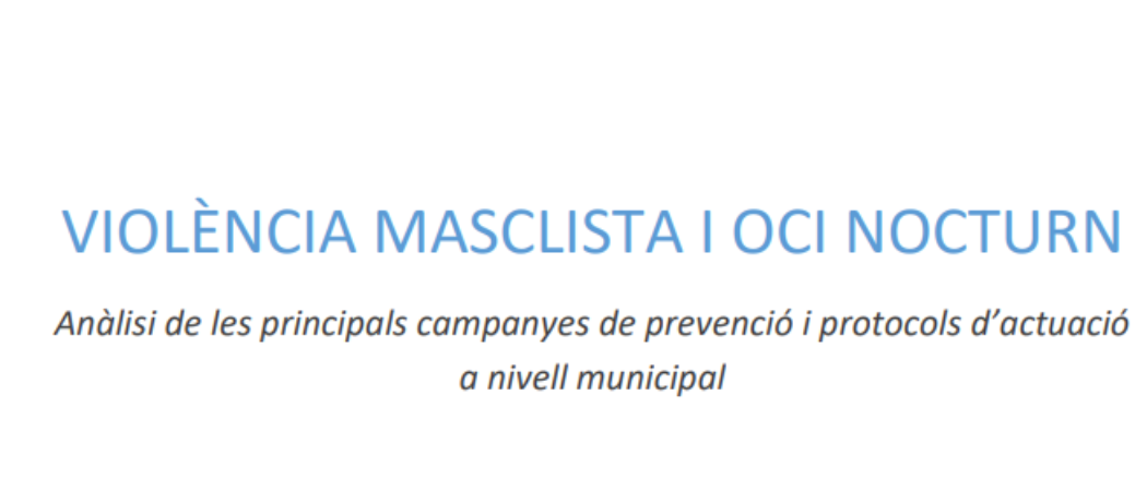 Violencia machista y ocio. Análisis de las campañas de prevención y protocolos de actuación a nivel municipal