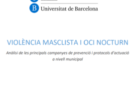 VIOLÈNCIA MASCLISTA I OCI NOCTURN. Anàlisi de les principals campanyes de prevenció i protocols d’actuació a nivell municipal