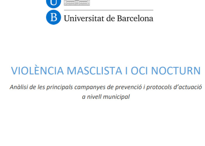 VIOLÈNCIA MASCLISTA I OCI NOCTURN. Anàlisi de les principals campanyes de prevenció i protocols d’actuació a nivell municipal