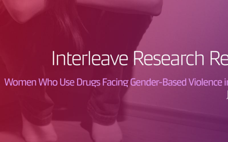 Informe de la investigación INTERLEAVE sobre mujeres que usan drogas y violencia de género