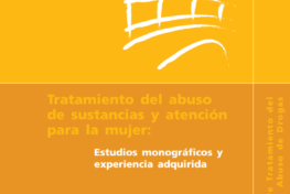 Tratamiento del abuso de sustancias y atención para la mujer: Estudios monográficos y experiencia adquirida