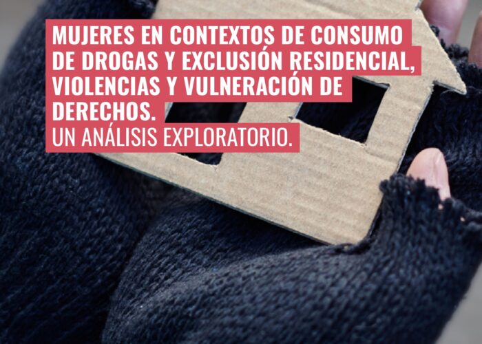 Mujeres en contextos de consumo de drogas y exclusión residencial, violencias y vulneración de derechos. Un análisis exploratorio.