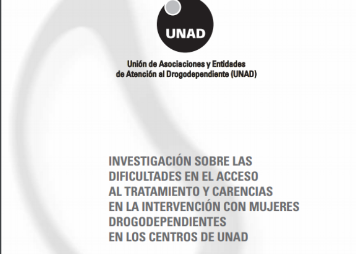 Investigación sobre las dificultades en el acceso al tratamiento y carencias en la intervención con mujeres drogodependientes en los centros de UNAD