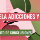 Escuela adicciones y género 2023 (UNAD): Conclusiones y vídeos