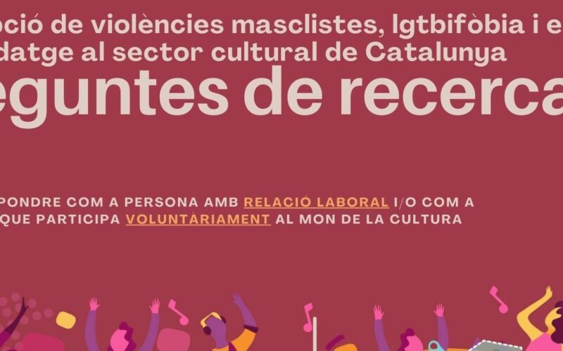 Recerca sobre percepció de violències masclistes, LGBTIfòbia i eines d’abordatge al sector cultural de Catalunya