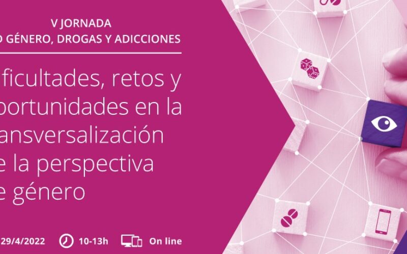 V Jornada de la Red Género, Drogas y Adicciones – 29 abril, on line