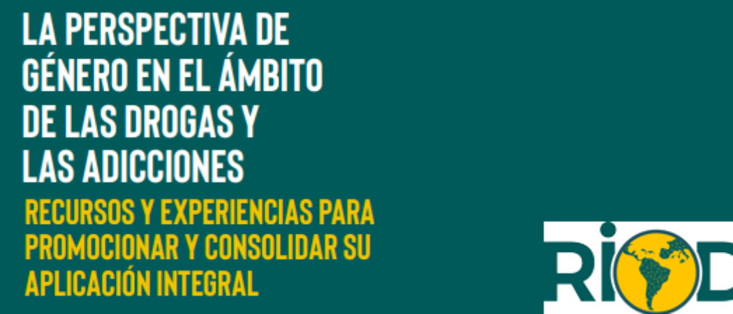Publicación «Perspectiva de Género en el Ámbito de las Drogas y las Adicciones. Recursos y Experiencias para Promocionar y Consolidar su Aplicación Integral»