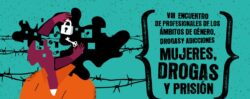 VIII Encuentro de profesionales de género, drogas y adicciones: “MUJERES, DROGAS Y PRISIÓN” – Valencia, 2 de junio