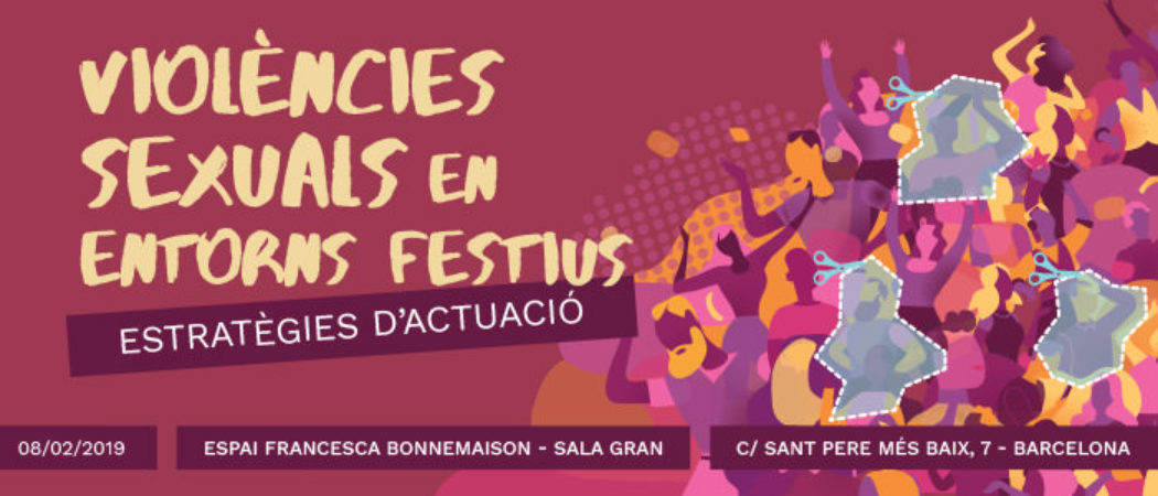 Jornada Presentació 5è Informe Noctàmbul@s: “Violències sexuals en entorns festius: estratègies d’actuació”, Barcelona, 08/02/19