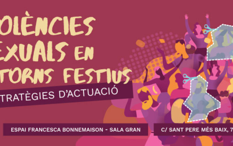 Jornada Presentació 5è Informe Noctàmbul@s: «Violències sexuals en entorns festius: estratègies d’actuació», Barcelona, 08/02/19
