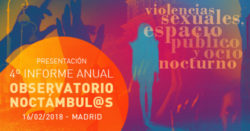 Jornada “Violencias sexuales, espacio público y ocio nocturno”: Presentación 4º Informe Noctámbul@s. 16F, MADRID