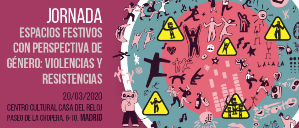 Jornada Noctámbul@s: “Espacios festivos con perspectiva de género: violencias y resistencias” – 20 marzo, Madrid