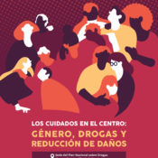 5º Encuentro #GéneroyDrogas: “Los cuidados, en el centro: género, drogas y reducción de daños”