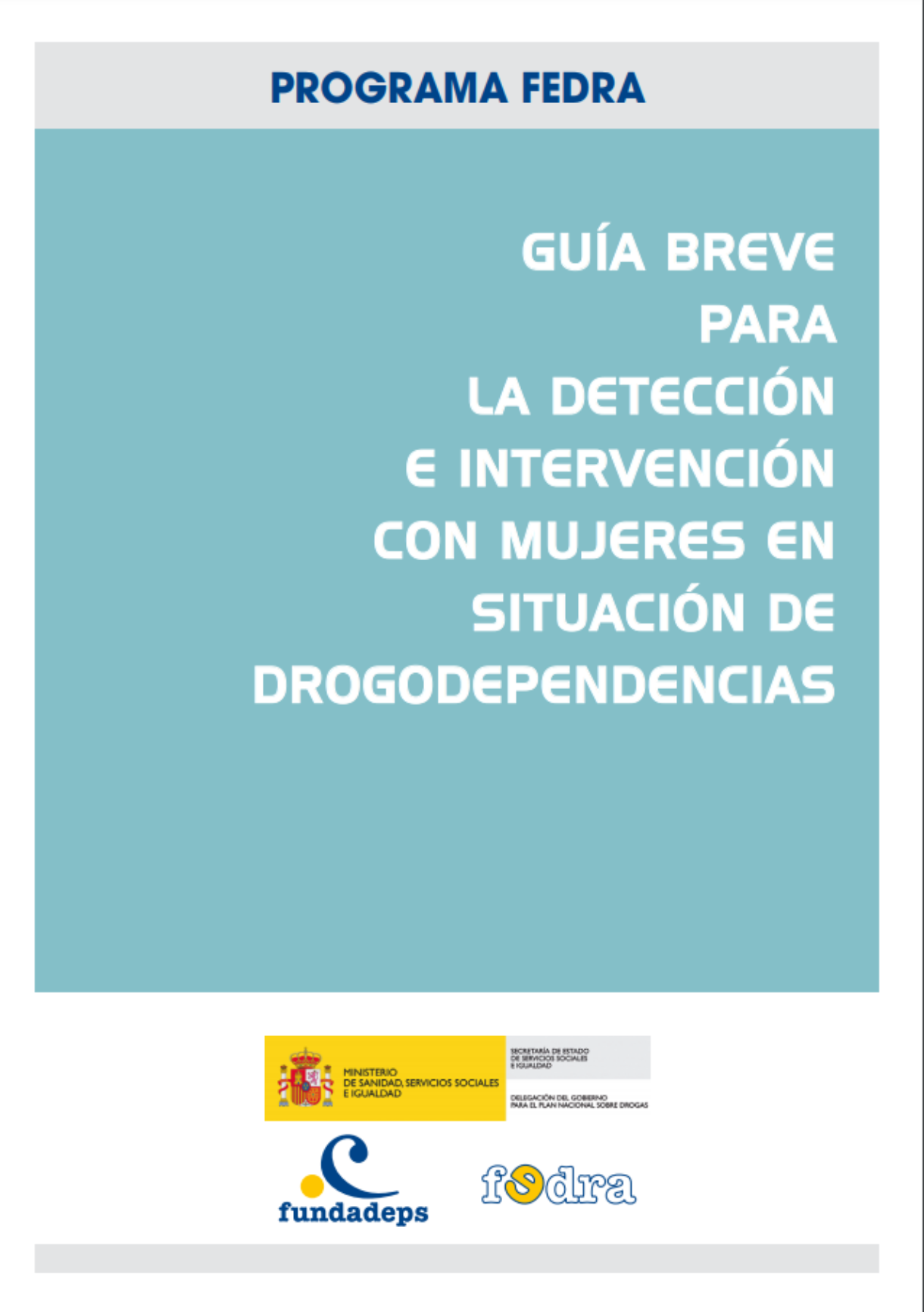 Guía breve para la detección e intervención con mujeres en situación de drogodependencias