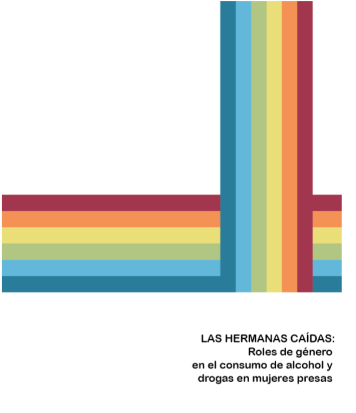 Las hermanas caídas: roles de género en el consumo de alcohol y drogas en mujeres presas