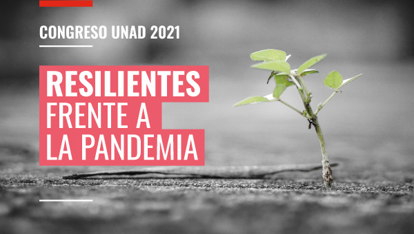 Participamos en el Congreso de UNAD 'Resilientes frente a la pandemia' - On line