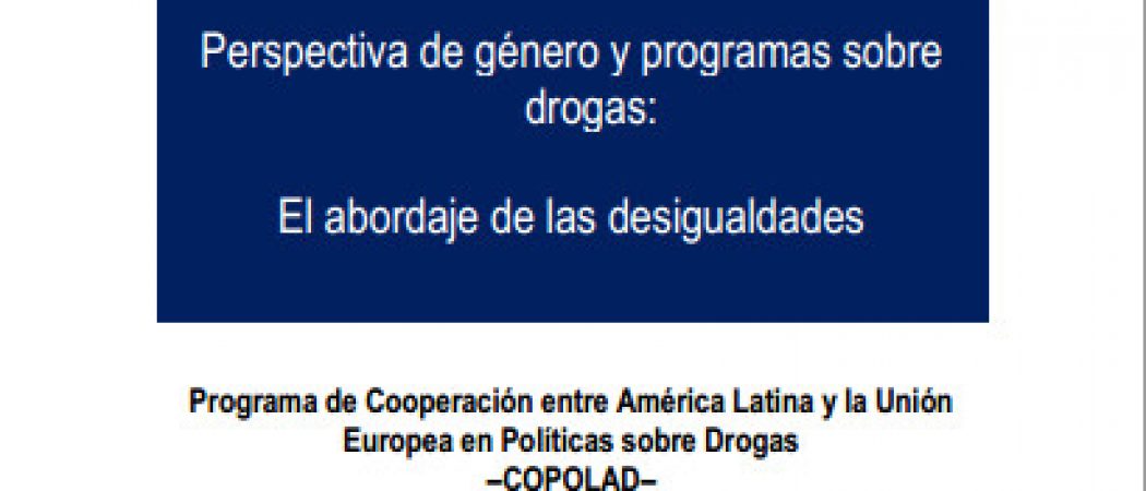 Informe COPOLAD: Perspectiva de Género y Programas Sobre Drogas