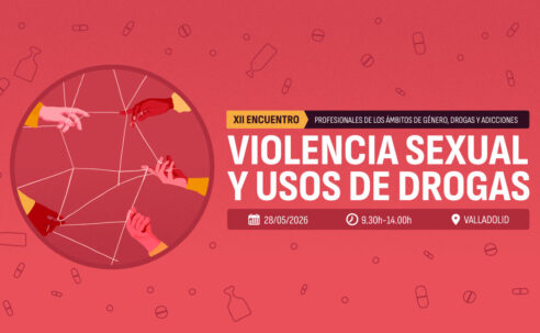 XII Encuentro de profesionales de género, drogas y adicciones: «Violencia sexual y usos de drogas» / Valladolid, 28 de mayo