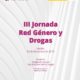 III Jornada Red Género y Drogas