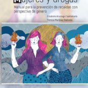 Mujeres y drogas. Manual para la prevención de recaídas con perspectiva de género