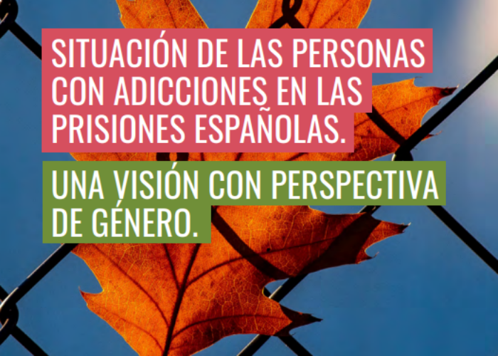 Situación de las personas con adicciones en las prisiones españolas. Una visión con perspectiva de género