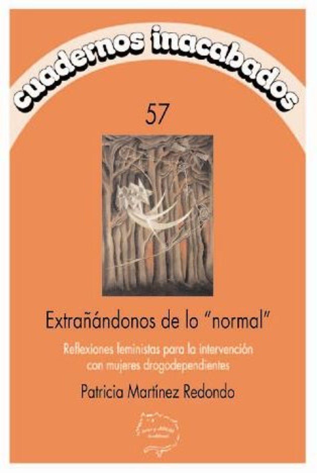 Extrañándonos de lo “normal”: reflexiones feministas para la intervención con mujeres drogodependientes